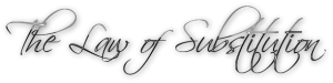 The Law of Substitution